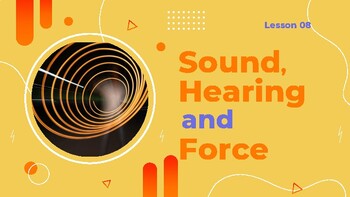 Preview of Presentable PDF 8: Sound, Hearing, and Force