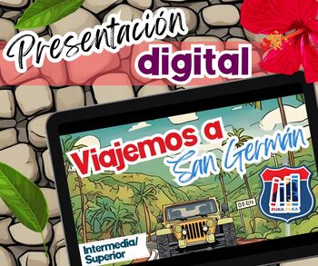 Preview of Presentación Digital Intermedia/Superior: Viajemos a San Germán (7mo-12mo)