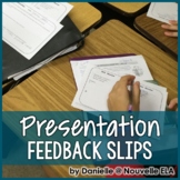 Presentation Feedback Slips - Peer Feedback and Self Evalu