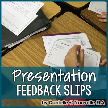Preview of Presentation Feedback Slips - Peer Feedback and Self Evaluation Activities