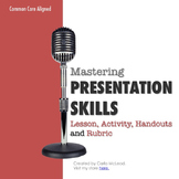 Mastering Presentation Skills: Lesson, Handouts & Rubric (