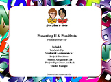 Presenting Presidents Research Project: Presidents are People Too