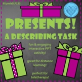 Interactive PowerPoint - Describing Presents - Distance Learning