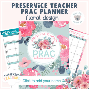 Preview of Preservice Teacher Prac Planner | Floral Design