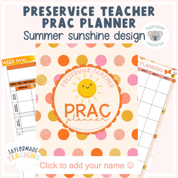 Preview of Preservice Teacher Prac Planner | Summer Sunshine Design