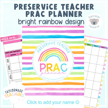 Preview of Preservice Teacher Prac Planner | Bright Rainbow