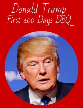 Preview of President Donald Trump - First 100 Days DBQ DBQs