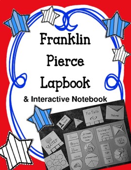 Preview of President Franklin Pierce Lapbook and Interactive Notebook