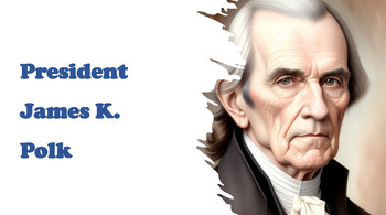 Preview of President James K Polk - Biography with Questions Presentation