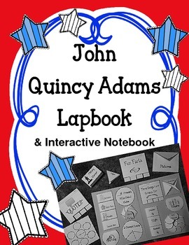 Preview of President John Quincy Adams Lapbook & Interactive Notebook