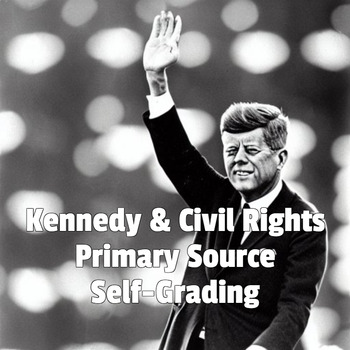Preview of President Kennedy Civil Right Primary Source Self-Grading Quiz QTI Canvas Moodle