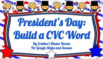 Preview of President's Day: Build a CVC Word for Google Slides and Seesaw
