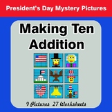 President's Day: Making Ten Addition - Math Mystery Pictur