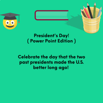 Preview of President's Day ( Power Point Edition )