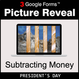 President's Day: Subtracting Money - Google Forms Math Gam