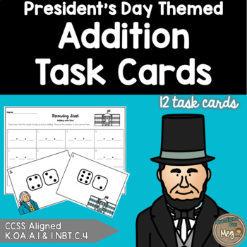 Preview of President's Day Themed: Addition Task Cards {K.OA.A.1 & 1.NBT.C.4}