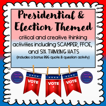 Preview of Presidential Election Creative & Critical Thinking Resources + RBG