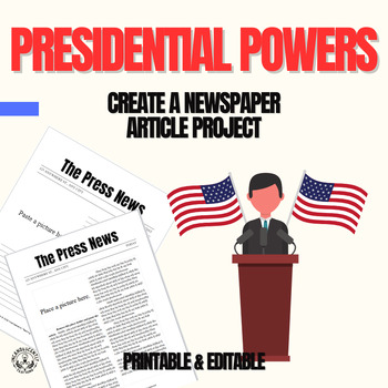 Preview of Presidential Powers - Create a Newspaper Article Project: Grades 5-12