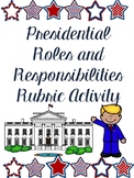 Presidential Roles & Responsibilities Rubric Activity