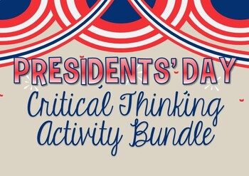 Preview of Presidents' Day Critical Thinking Activity Bundle