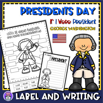 Preview of Presidents Day | If I Were President - George Washington Labels and Writing