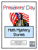 Presidents' Day Math Mystery Stories (Common Core Aligned!)
