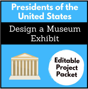 Preview of Presidents Day Project Presentation - Design a Museum Exhibit - Printable