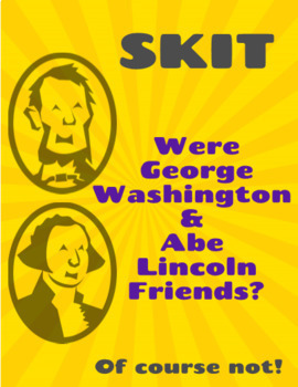 Preview of Presidents Day SKIT: Were George Washington and Abraham Lincoln Friends?