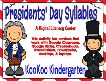 Preview of Presidents' Day Syllables-A Digital Literacy Center (For Google Classroom)