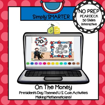 Preview of Presidents Day Themed Money Pear Deck Activities