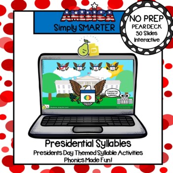 Preview of Presidents Day Themed Syllable Pear Deck Activities