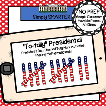 Preview of Presidents Day Themed Tally Mark Activities For GOOGLE CLASSROOM