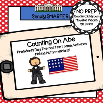Preview of Presidents Day Themed Ten Frame (1-20) Activities For GOOGLE CLASSROOM
