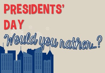 Preview of Presidents' Day "Would You Rather...?" Writing Activity