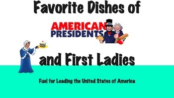 Preview of Presidents & First Ladies Favorite Foods Lessons;Slideshow/Recipe Booklet Bundle
