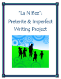 Preterite and Imperfect Writing Project: "La Niñez"