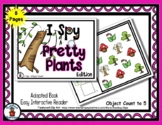 Pretty Plants  - Adapted 'I Spy' Easy Interactive Reader -