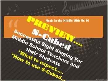 Preview of S-Cubed! Preview of the Successful Sight Singing Course for Middle School