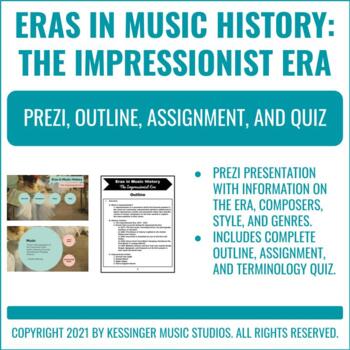 Preview of Prezi, Outline, & Assessment - Eras in Music History: The Impressionist Era