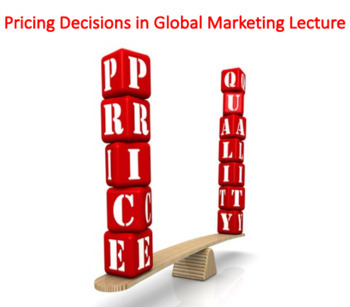 Preview of Pricing Decisions in Global Marketing Lecture