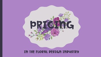Preview of Pricing in the Floral Industry, Floral Design, Agriculture