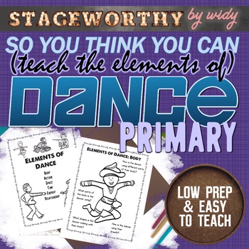 Preview of Dance Unit The Elements of Dance Activities with Worksheets for Grade 1, 2, 3, 4