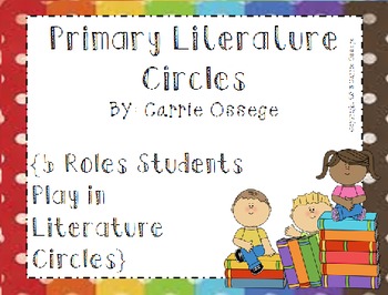 Primary Literature Circles by Carrie Ossege | Teachers Pay Teachers