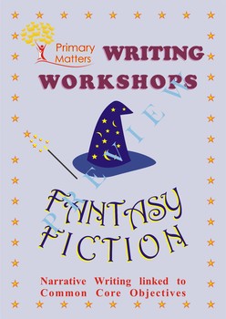 Preview of Primary Matters Writing Workshops - Fantasy Fiction Lessons 1 and 2