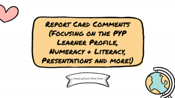 Preview of Report Card Comments (Focusing on the PYP Learner Profile, Numeracy + Literacy)