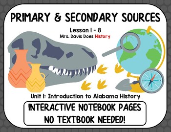 Preview of Primary & Secondary Sources (Alabama History Interactive Notebook Unit 1 Les. 8)
