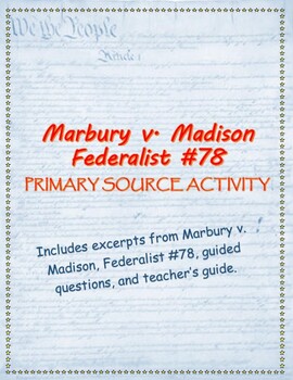 Preview of Primary Source Analysis Activity - Marbury v. Madison and Federalist #78