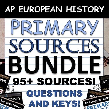 Preview of Primary Source BUNDLE - 97 SOURCES - Questions and Keys - AP Euro