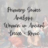 Primary Source Analysis: Women in Ancient Greece and Rome