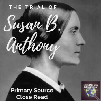 Preview of Primary Source Close Read - Trial of Susan B. Anthony